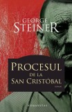 Procesul de la San Crist&oacute;bal - Editura Humanitas