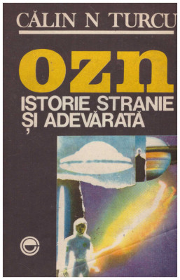 Calin N. Turcu - O.Z.N. Istorie stranie si adevarata - 131308 foto