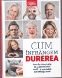 Cum infrangem durerea. Sute de sfaturi utile de la cei mai buni medici si