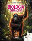 Biologia Distractiva, Adriana Neagu, Silvia Olteanu, Alina Ciobanu, Alexandru Marian Ganea, Daniela Avadanei - Editura Corint