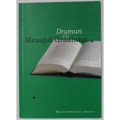 DRUMURI CU MESAJUL GRAALULUI , 2010