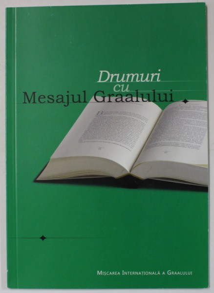 DRUMURI CU MESAJUL GRAALULUI , 2010