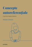 Concepte autoreferentiale. Volumul 38. Descopera Psihologia