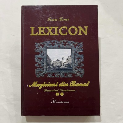 Ioan Tomi - Lexicon - Muzicieni din Banat - Vol. 2 - Muzicieni din Banat foto