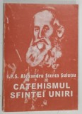 CATEHISMUL SFINTEI UNIRI de ALEXANDRU STERCA SULUTIU , 2003 , FORMAT REDUS