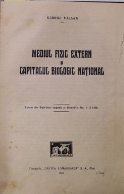 MEDIUL FIZIC EXTERN SI CAPITALUL BIOLOGIC NATIONAL / OPERE POSTUME II./ OPERE POSTUME , COLIGAT DE TREI CARTI , 1928 - 1937 foto