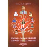 Culita Ioan Usurelu - Generatii - dialoguri necesare/Generations - dialogues necessaires - 136874