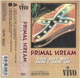 Primal Scream - Give Out But Don't Give Up, Caseta audio