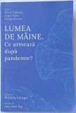 Olivia Toderean - Lumea de maine. Ce urmeaza dupa pandemie?