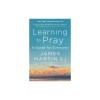 Learning to Pray: A Guide for Everyone