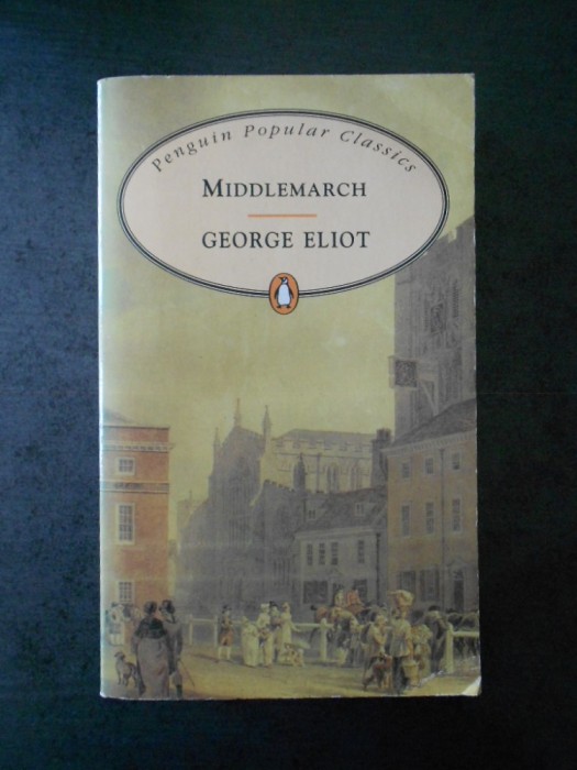 GEORGE ELIOT - MIDDLEMARCH (limba engleza)