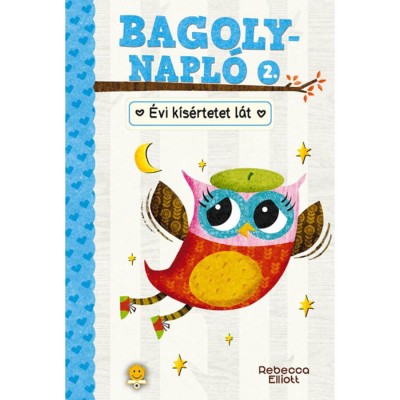 &amp;Eacute;vi k&amp;iacute;s&amp;eacute;rtetet l&amp;aacute;t - Bagolynapl&amp;oacute; 2. - Rebecca Elliott foto