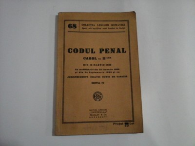 CODUL PENAL CAROL AL II-lea din 18 martie 1936 - editura librariei Universala Bucuresti foto