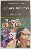 Ultimul Mohican - James Fenimore Cooper, Roman de Aventuri, Carte Beletristica (Stare Buna)