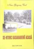 Se-ntorc Basarabenii Acasa - Nina Grigoras Vicol, Napoca Star, 2009, Istorie, Carte, Romana, Paperback