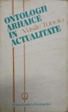 Ontologii Arhaice in Actualitate - Vasile Tonoiu, Filosofie, Editura Stiintifica 1989, Hardcover