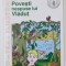 POVESTI NESPUSE LUI VLADUT de INA STERESCU , ilustratii de VASILE SOCOLIUC , 2002 , LIPSA CD