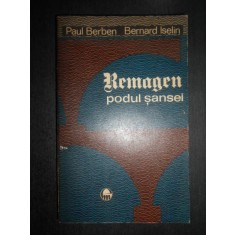 Paul Berben, Bernard Iselin - Remagen. Podul sansei. 7 Martie 1945