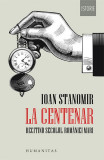 La Centenar - Paperback brosat - Ioan Stanomir - Humanitas