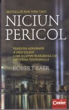 Robert Baer - Niciun pericol. Povestea adevarata a unui soldat care a luptat in