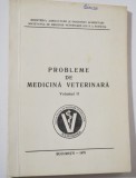 Probleme de medicina veterinara - vol 2 . 1979