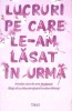 Lucruri pe care le-am lăsat &icirc;n urmă - Lucy Score - Roman 2024, Editura Trei, 750 pagini
