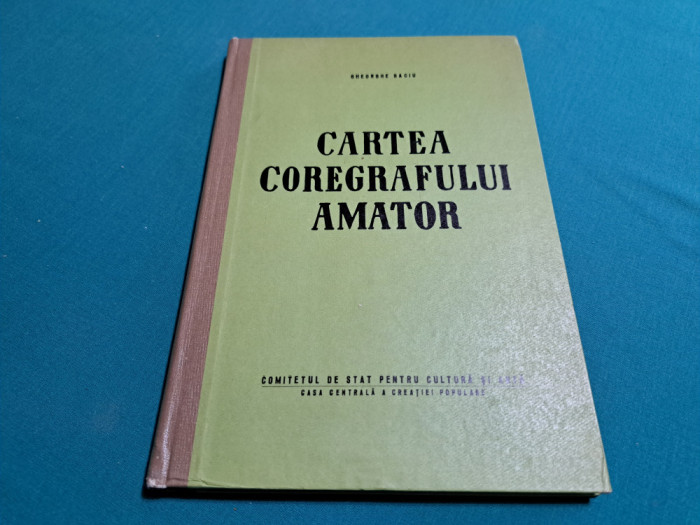 CARTEA COREGRAFULUI AMATOR / GHEORGHE BACIU / 1965 *