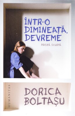 AS - DORICA BOLTASU - INTR-O DIMINEATA, DEVREME, proza scurta foto