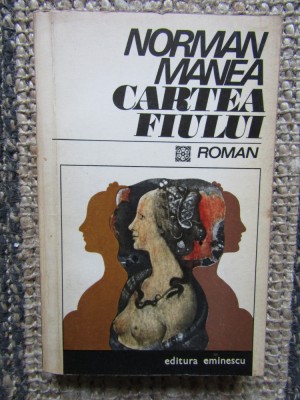 Norman Manea - Cartea fiului (prima ediție, tiraj 3100 ex.) foto