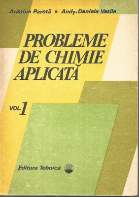 Probleme de chimie aplicata (vol. 1) - Aristina Parota, Andy-Daniela Vasile foto