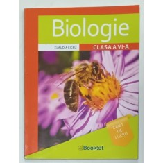 BIOLOGIE , CAIET DE LUCRU , CLASA A VI -A de CLAUDIA CICEU , 2019