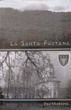 La Santa Fastana - Paul Munteanu, Editura SAMIA, 2010, Roman, 312 Pagini, Paperback