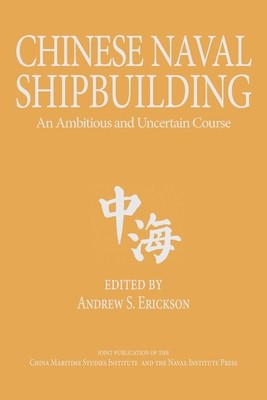 Chinese Naval Shipbuilding: An Ambitious and Uncertain Course foto