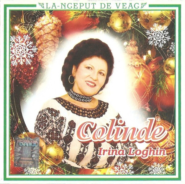 CD Irina Loghin &lrm;&ndash; La-nceput De Veac - Colinde, original