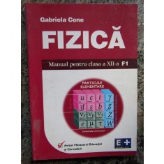 FIZICA, MANUAL PENTRU CLASA A XII-A F1-GABRIELA CONE