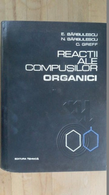 Reactii ale compusilor organici- E.Barbulescu, N.Barbulescu, C.Greff foto