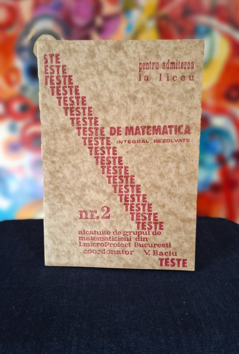 Carte - Teste de matematica integral rezolvate pentru admiterea la liceu, Nr. 2