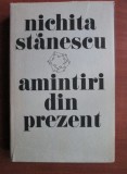 Nichita Stănescu - Amintiri din prezent, Editura Sport Turism, București 1985