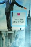 Walter Kirn - Sus, in aer