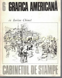 Cumpara ieftin Grafica Americana - Iordan Chimet - Cabinetul De Stampe - Tiraj: 6250 Exemplare