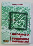 INFORMATIA SI FORMAREA UNIVERSITARA de ELENA TARZIMAN , 2003