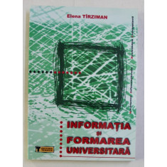 INFORMATIA SI FORMAREA UNIVERSITARA de ELENA TARZIMAN , 2003