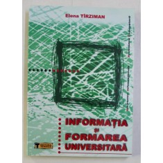 INFORMATIA SI FORMAREA UNIVERSITARA de ELENA TARZIMAN , 2003