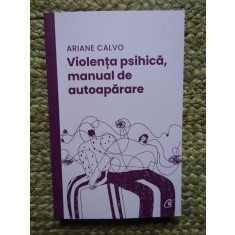 Violenta psihica, manual de autoaparare - Ariane Calvo