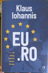EU.RO: UN DIALOG DESCHIS DESPRE EUROPA-KLAUS IOHANNIS-323501