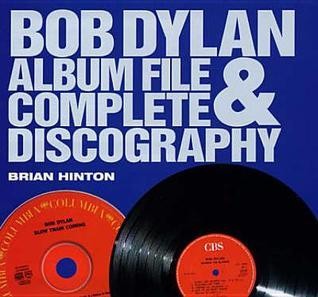 Bob Dylan: Album File &amp;amp; Complete Discography - Brian Hinton foto