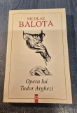 Opera lui Tudor Arghezi Nicolae Balota