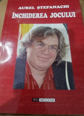 Carte 1112 INCHIDEREA JOCULUI AUREL STEFANACHI foto