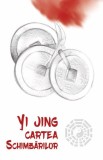 Yi Jing. Cartea schimbarilor - Editura Herald