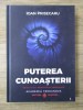 Puterea Cunoasterii - Ioan Prisecaru